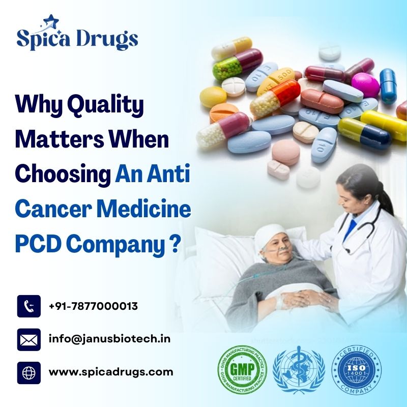 Why Quality Matters When Choosing An Anti Cancer Medicine PCD Company? 